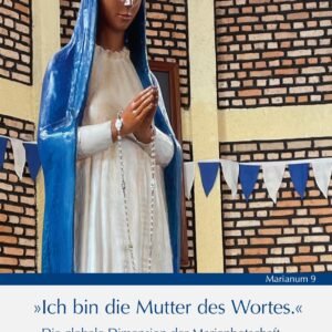 „Ich bin die Mutter des Wortes.“: Die globale Dimension der Marienbotschaft von Kibeho/Afrika (MARIANUM) - Image 1